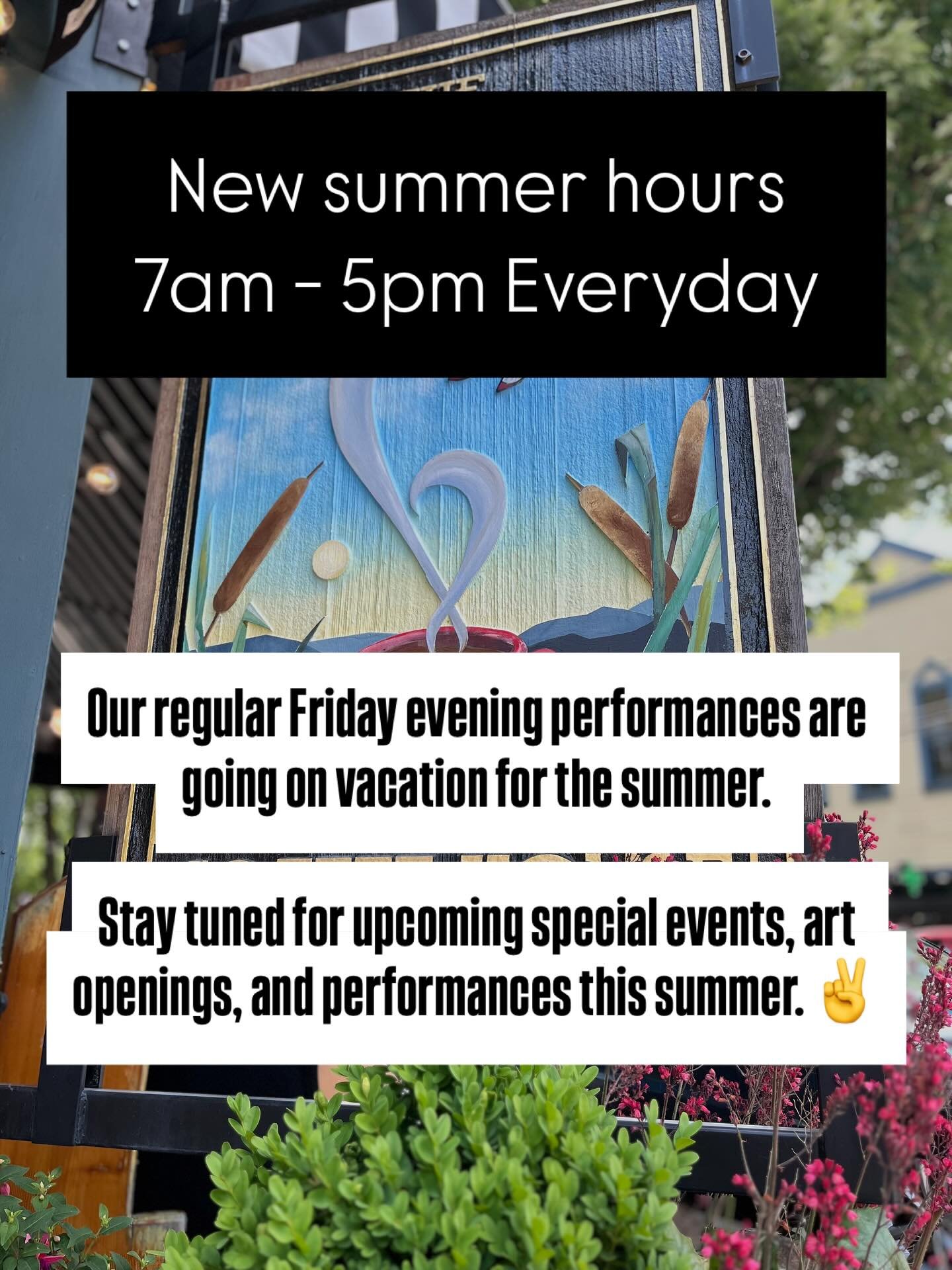We are sending our Friday evening performances on summer vacation. We are going to take a break to regroup, rest, enjoy the summer, and come up with new and exciting ways to host local performers in our space in the fall. Until then, stay tuned for o