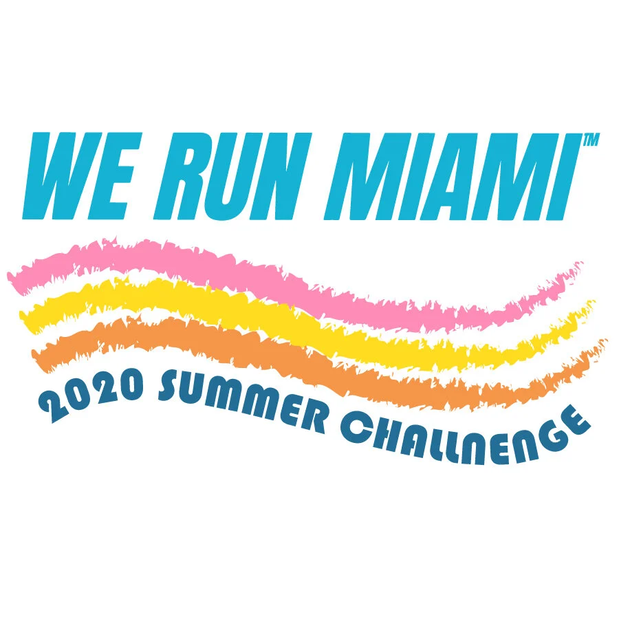 WE RUN MIAMI™ 2020 Summer Challenge 