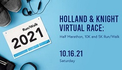 Holland &amp; Knight Virtual Race: Half Marathon, 10K and 5K Run/Walk