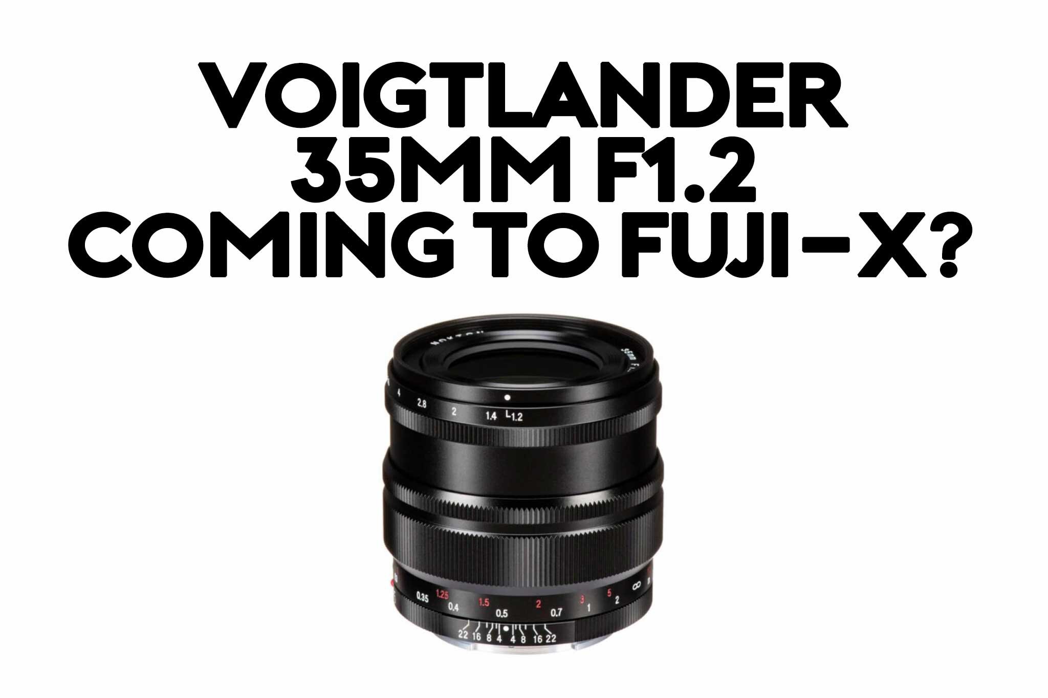 Voigtlander Is Coming to the Fujfilm X Mount? — Save The Journey