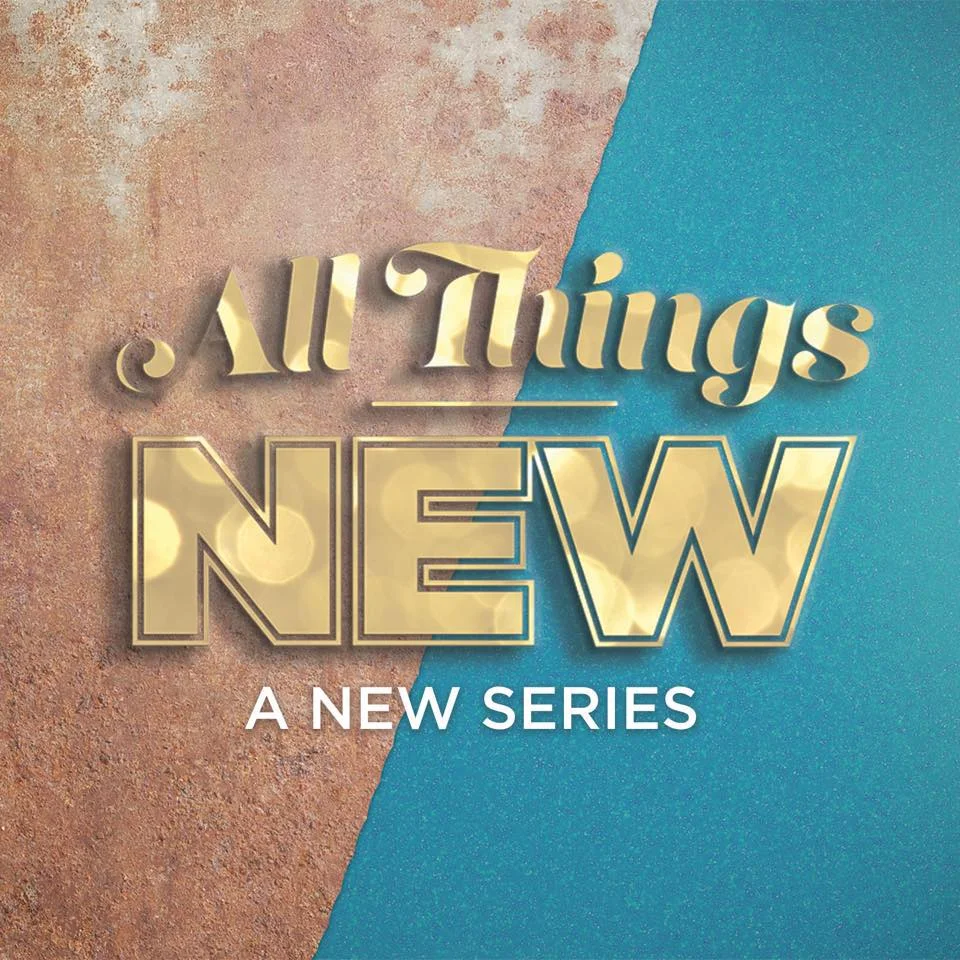 All Things New Part Two: My New Life