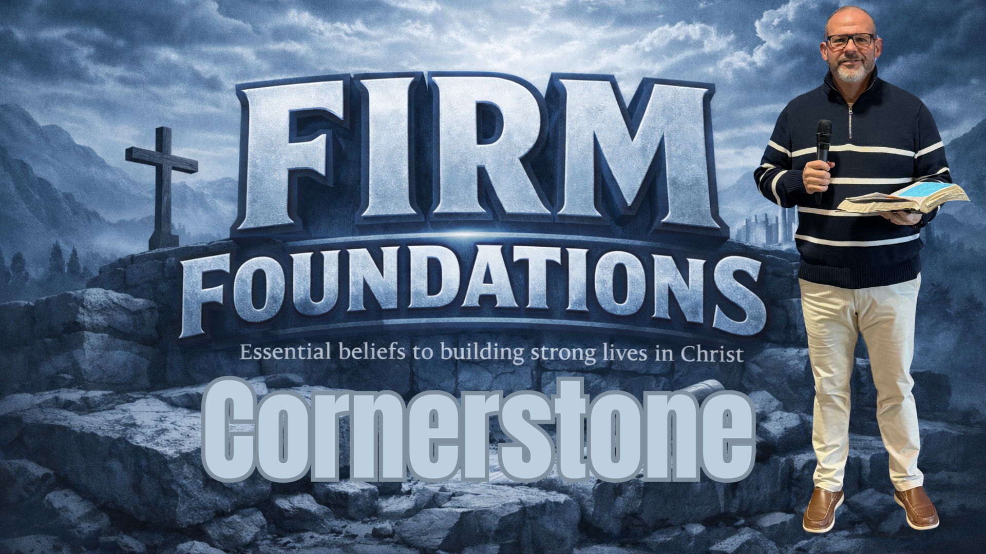 Firm Foundations: Cornerstone 
