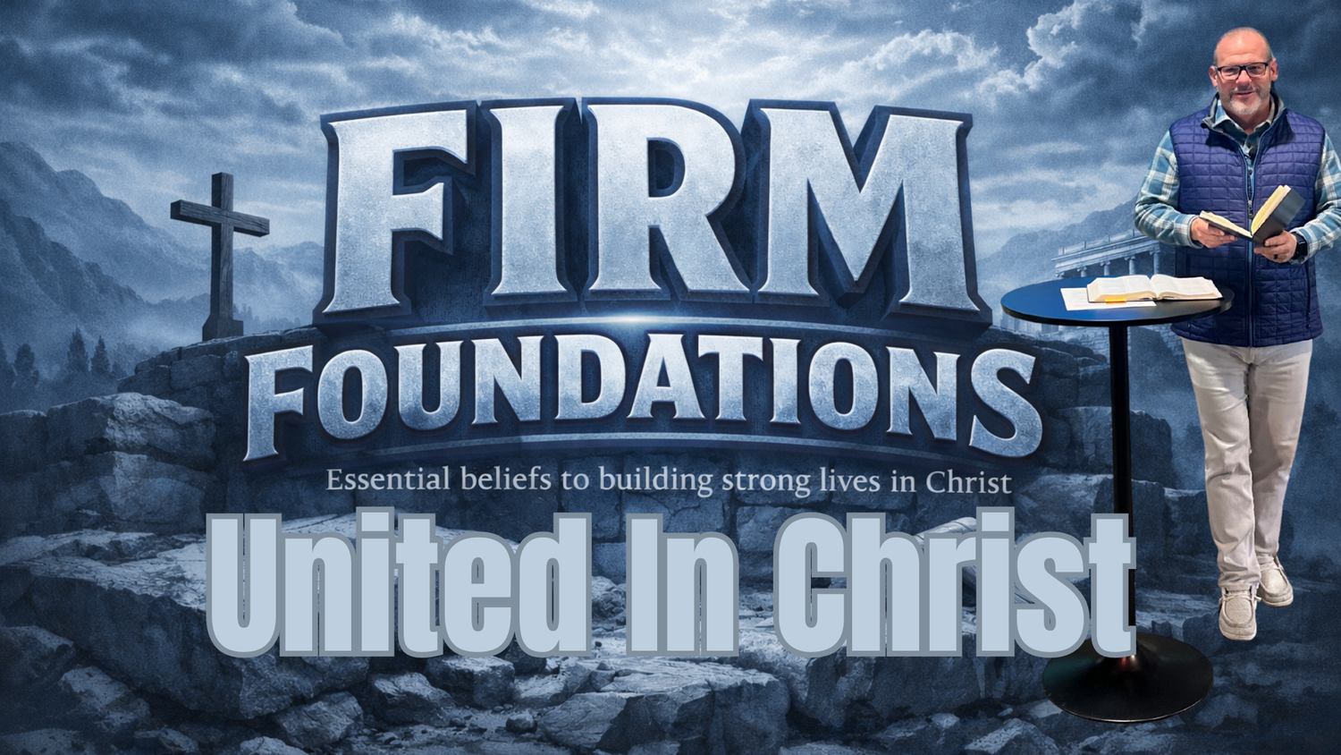 Firm Foundations: United In Christ episode artwork