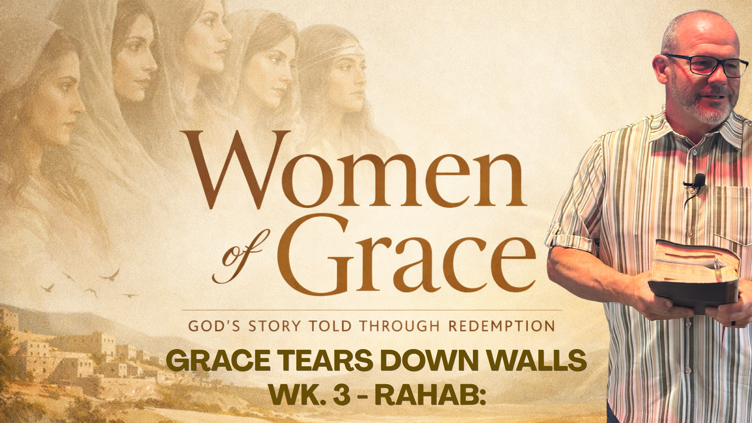 Women Of Grace: Grace Tears Down Walls (Rahab)