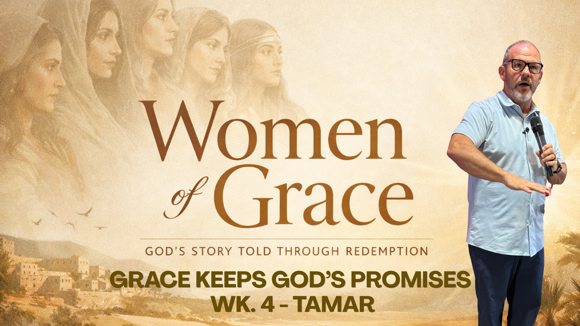 Women Of Grace: Grace Keeps God’s Promises (Tamar)