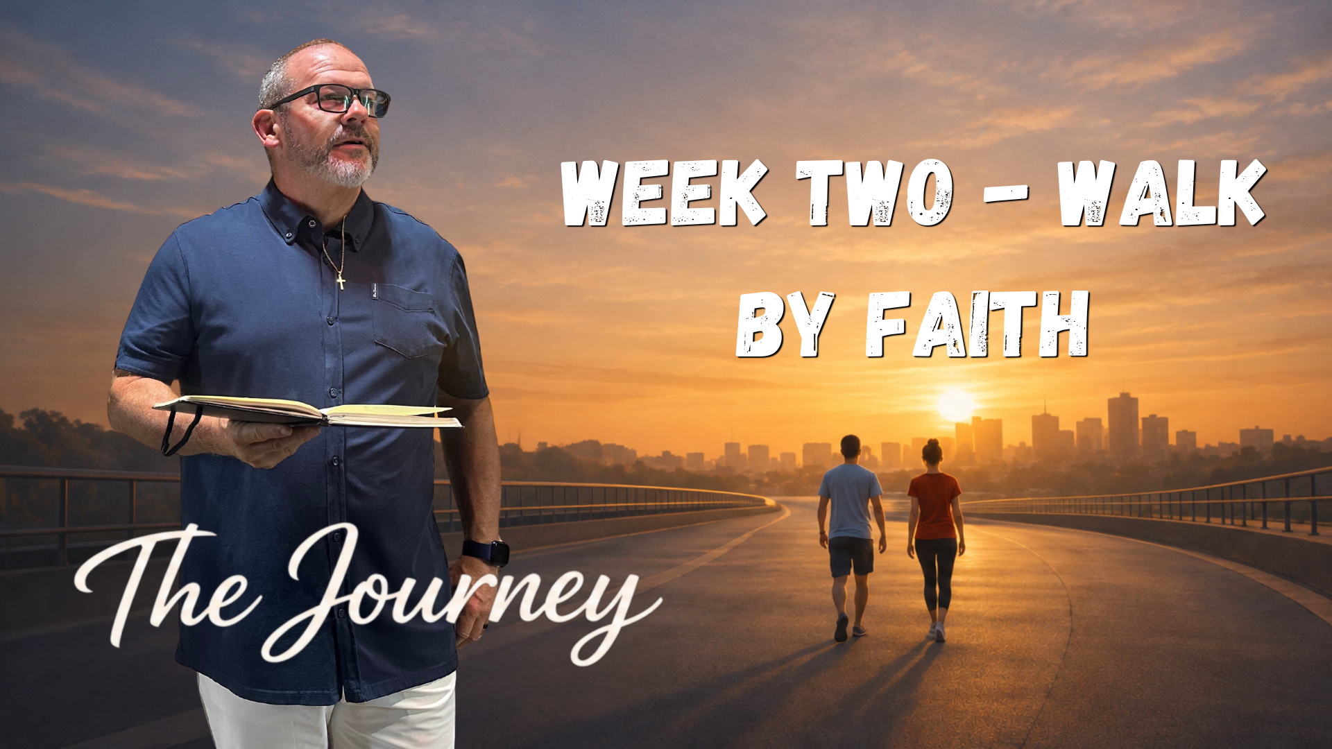 The Journey: Walk By Faith 