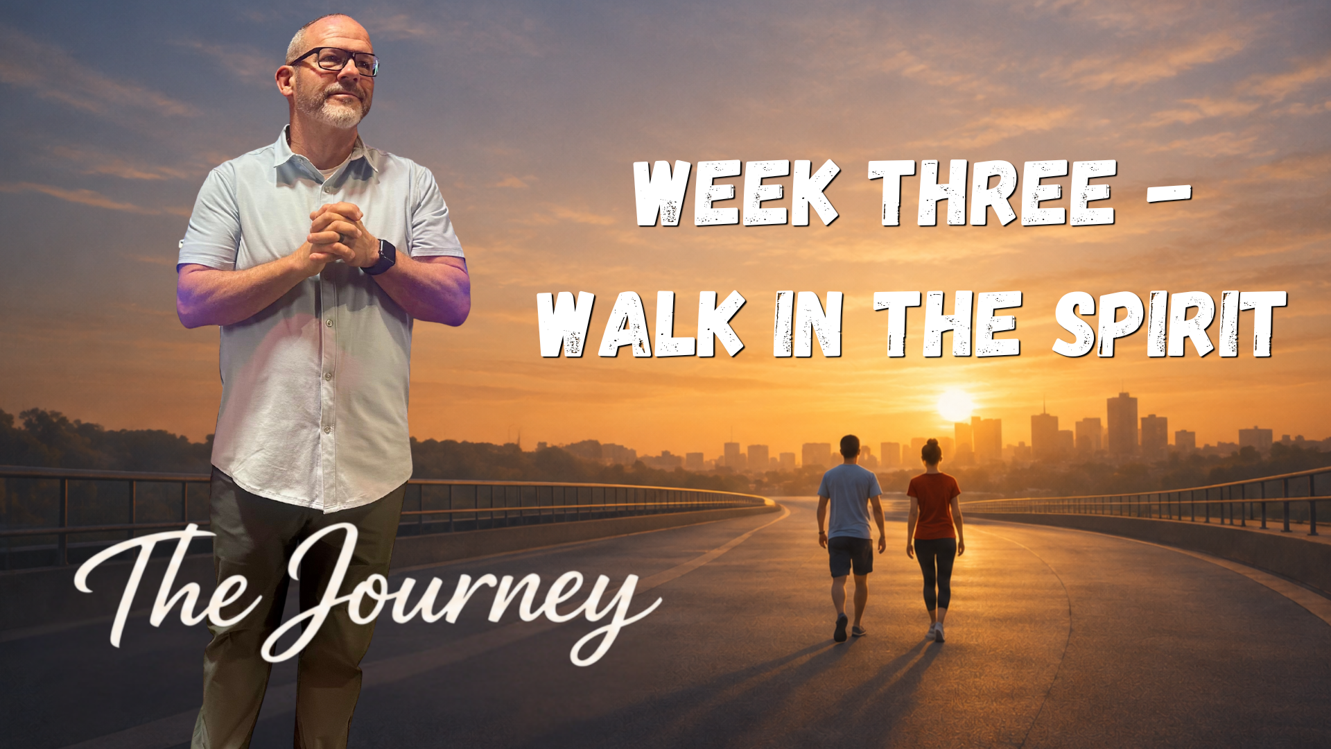 The Journey: Walk In The Spirit 