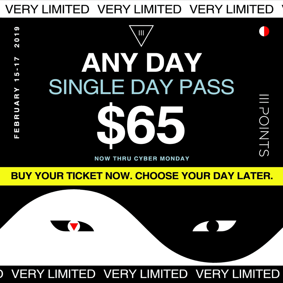 III POINTS ANNOUNCES LIMITED SINGLE DAY TICKETS IN SPECIAL BLACK FRIDAY SALE ON SALE NOW THROUGH 11/26!