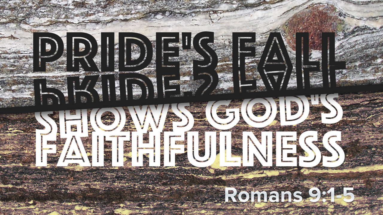 Pride & Faithfulness | Romans 9:1-5 — Calvary Wallingford