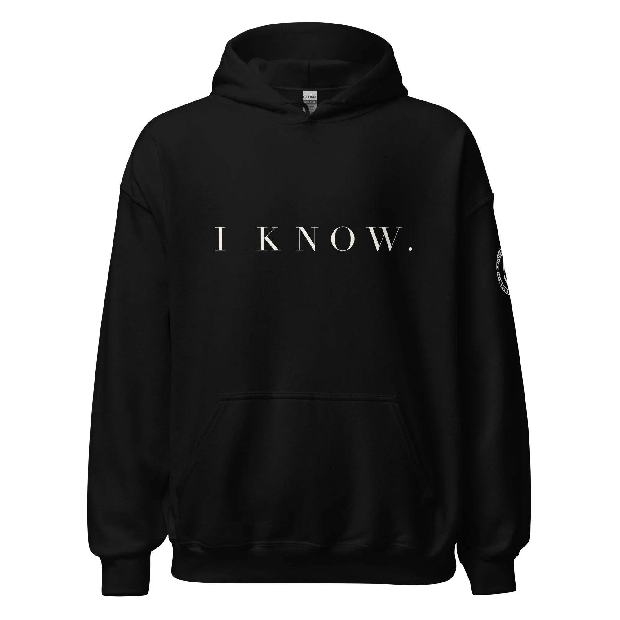 I KNOW. — Hoodie