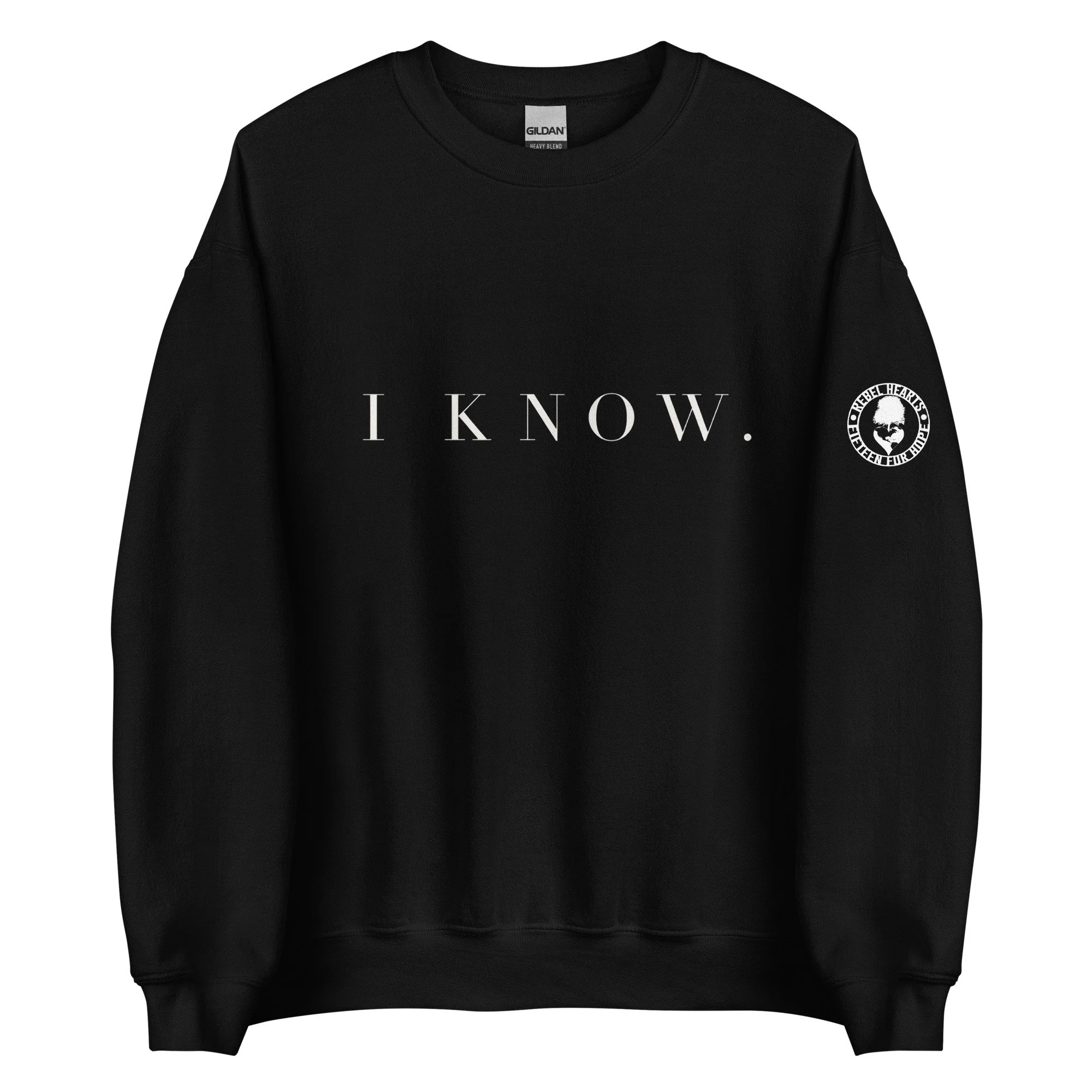 I KNOW. — Sweatshirt