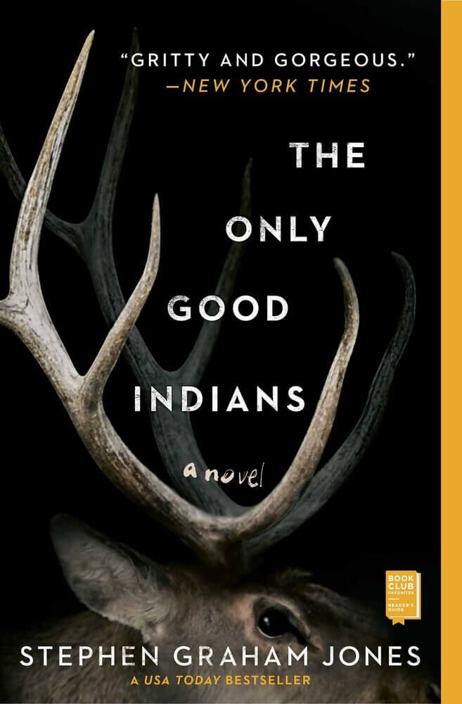 The Only Good Indians by Stephen Graham Jones