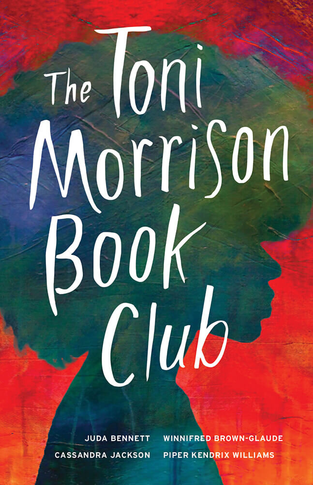 The Toni Morrison Book Club by Juda Bennett, Winnifred Brown-Glaude, Cassandra Jackson, and Piper Kendrix Williams