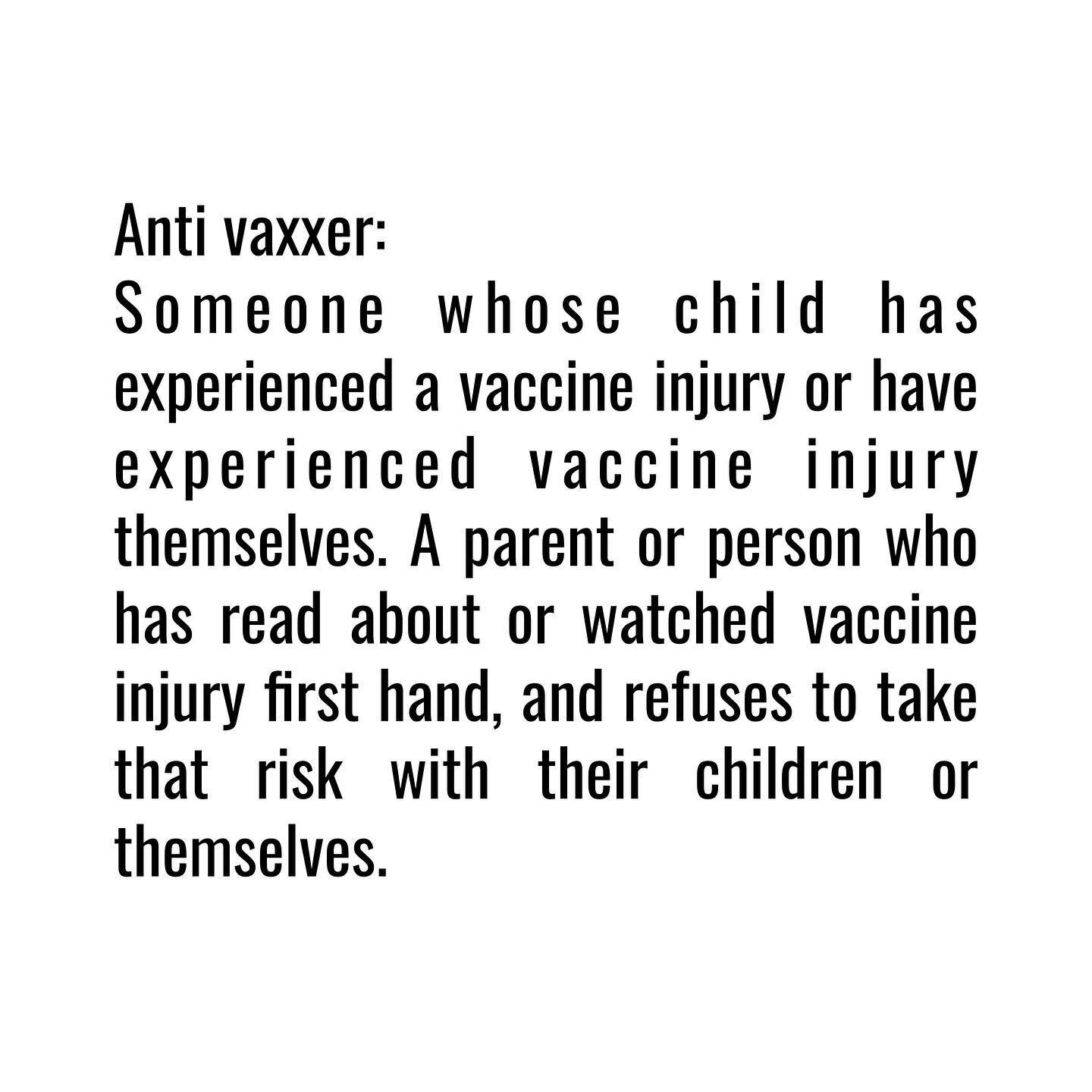 That&rsquo;s it. That&rsquo;s an anti vaxxer. So, when you start seeing campaigns against anti vaxxers and those who are vaccine hesitant just be mindful that this is their target&mdash;Injured people or parents of injured children and parents who re