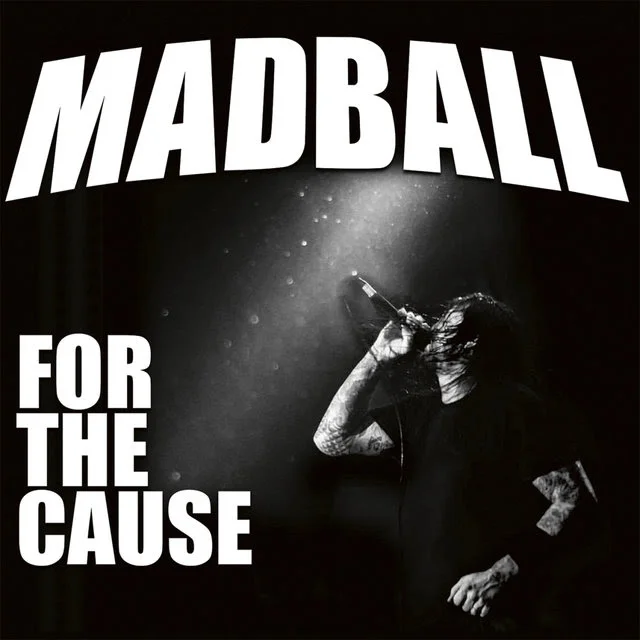 NYHC kings MADBALL have finished the recording of their upcoming new album, For The Cause , which is expected to drop June 15, 2018 via Nuclear Blast . Find the cover artwork above this message. Singer Freddy Cricien comments, “We are beyond excited to finally drop For The Cause !! To say we‘re happy with the end result of all that we put into this, is an understatement! This record accurately defines the current state of our band...our sound, our state of mind, our ambitions, our flaws, and our attitude!” The record was mixed and mastered by renowned producer Tue Madsen at Antfarm Studios in Denmark. For The Cause was co-produced by Tim Armstrong ( RANCID ), who is also featured on one song on the album. Freddy Cricien comments, “Tim and us go way back, he‘s an old friend and super talented guy... across the board! A legend in his own right. He invited us to come record with him and it all fell into place very organically. He‘s respected our band from day one and was excited to be a part of this. We‘re honored to have him on board.” Bass player Hoya Roc states: "We got a real good album. It feels like the movie Pulp Fiction . We've got every style of hardcore in there. It feels like we've got something special!" The band also announced that legendary rapper/actor/frontman Ice-T ( BODY COUNT ) is to guest on one track. Commented Ice-T : “It‘s an honor to record with the legendary MADBALL. BODY COUNT draws its closest similarities to NY Hardcore. This is a natural.” Added Cricien : "It's truly an honor to have Ice-T on our record! I grew up on his music from his early hip hop stuff till now. He's an iconic figure but also a 'class act', you don't always get both at once. Ice has a great respect for NYHC and MADBAL L, means the world. This was meant to happen.... real recognizes real." MADBALL recently released the Family Biz split 7" vinyl single with WISDOM OF CHAINS , featuring an early version of the upcoming album's title track. Speaking on the track, front-man Freddy Cricien said “it's about staying the course and fighting for what you love and are passionate about. It's a theme that you'll hear a lot throughout our next album. Utilizing negativity and the obstacles you face as inspiration. ‘Say I can't, say I won't again... Give me the fuel that I need to ascend!” Order Family Biz via THIS LINK ! More on MADBALL: "Doc Marten Stomp" music video: https://youtu.be/b5RQhAPygXE "Born Strong" music video: https://youtu.be/lLes0J8AwDY "All Or Nothing" music video: https://youtu.be/Pb0rfikpdE4 MADBALL summer tour 2018 15.06. D Ferropolis - With Full Force 17.06. CZ Prague - Palác Akropolis (w/ HATEBREED) 19.06. D Dusseldorf - Stone im Ratinger Hof 20.06. NL Rotterdam - Baroeg 21.06. B Dessel - Graspop Metal Meeting 23.06. F Clisson - Hellfest 30.06. E Madrid - Download Festival 07.07. DK Roskilde - Roskilde Festival 12.07. H Dunaújváros - Rock Maraton 13.07. SRB Novi Sad - Exit Festival 14.07. HR Pula - Uljanik 15.07. I Cordenons - Rock Town 03.08. D Rostock - M.A.U. Club 04.08. D Wacken - Wacken Open Air 05.08. D Weinheim - Café Central 06.08. D Lindau - Club Vaudeville 11.08. CZ Brno - Urban Rock 24.08. NL Deventer - Burgerweeshuis 25.08. D Sulingen - Reload Festival 26.08. D Nuremberg - Z-Bau 27.08. A Vienna - Arena 28.08. SK Kosice - Collosseum 29.08. PL Warsaw - Proxima 30.08. D Niedergörsdorf - Spirit Festival 31.08. D Obererbach - Pell-Mell Festiva