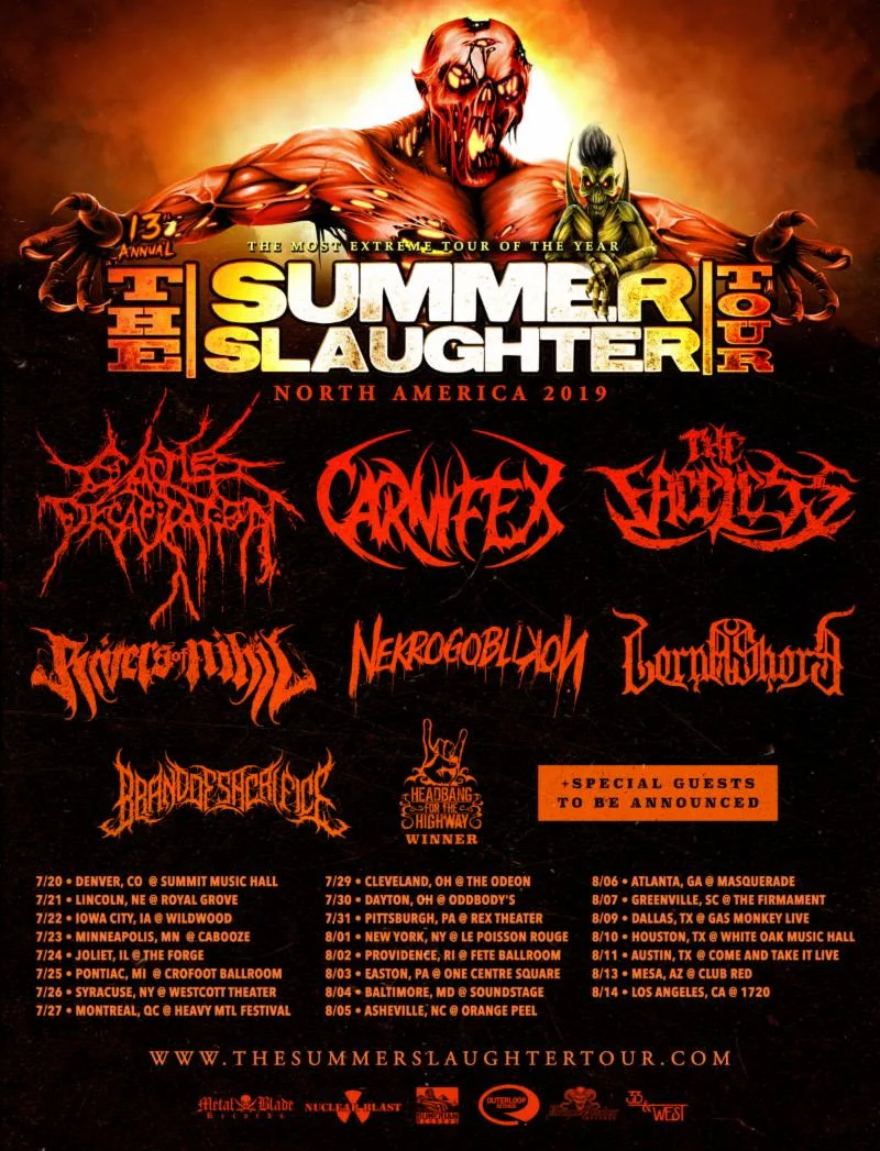 Summer Slaughter 2019 will see the tour's first-ever triple co-headlining bill, featuring CATTLE DECAPITATION , Carnifex, and The Faceless all sharing the spotlight of the main event and performing full sets. The trek will commence July 20th in Denver, Colorado and run though August 14th in Los Angeles, California. Support will be provided by Rivers Of Nihil, Nekrogoblikon, Lorna Shore, and Brand Of Sacrifice, plus the Headbang For The Highway winners. Tickets go one sale this Friday. See all confirmed dates below. CATTLE DECAPITATION is currently tracking their upcoming album, due for release late this year via Metal Blade Records. Fans who attend this year's edition of Summer Slaughter will be among the first to hear a taste of this new material so don't miss out! View the band's latest video message at: https://facebook.com/metalbladerecords/videos/2242605025822602/ . CATTLE DECAPITATION - Summer Slaughter Tour w/ Carnifex, The Faceless, Rivers Of Nihil, Nekrogoblikon, Lorna Shore, Brand Of Sacrifice + Headbang For The Highway winners: 7/20/2019 Summit Music Hall - Denver, CO 7/21/2019 Royal Grove - Lincoln, NE 7/22/2019 Wildwood - Iowa City, IA 7/23/2019 Cabooze - Minneapolis, MN 7/24/2019 The Forge - Joliet, IL 7/25/2019 Crofoot Ballroom - Pontiac, MI 7/26/2019 Westcott Theater - Syracuse, NY 7/27/2019 Heavy MTL Festival - Montreal, QC 7/29/2019 The Odeon - Cleveland, OH 7/30/2019 Oddbody's - Dayton, OH 7/31/2019 Rex Theater - Pittsburgh, PA 8/01/2019 Le Poisson Rouge - New York, NY 8/02/2019 Fete Ballroom - Providence, RI 8/03/2019 One Centre Square - Easton, PA 8/04/2019 SoundStage - Baltimore, MD 8/05/2019 Orange Peel - Asheville, NC 8/06/2019 Masquerade - Atlanta, GA 8/07/2019 The Firmament - Greenville, SC 8/09/2019 Gas Monkey Live - Dallas, TX 8/10/2019 White Oak Music Hall - Houston, TX 8/11/2019 Come And Take It Live - Austin, TX 8/13/2019 Club Red - Mesa, AZ 8/14/2019 1720 - Los Angeles, CA CATTLE DECAPITATION: Travis Ryan - vocals Josh Elmore - guitars Dave McGraw - drums Belisario Dimuzio - guitars Olivier Pinard - bass http://www.facebook.com/cattledecapitation http://twitter.com/cattledecap http://instagram.com/cattle_decapitation http://www.indiemerch.com/cattledecap http://www.metalblade.com/cattledecapitation