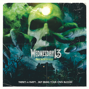Necrophaze Track Listing: Necrophaze Bring Your Own Blood ZODIAC Monster Decompose Be Warned The Hearse Tie Me A Noose Life Will Kill Us All Bury The Hatchet Necrophaze Main Theme (End Credits) Animal (Fuck Like A Beast) WEDNESDAY 13 will tour Europe in September and October, followed by their return home to North America for shows with DEVILDRIVER , STATIC-X and DOPE . Tickets On Sale @ https://officialwednesday13.com/tour/ Meet & Greet VIP Packages Available @ http://store.officialwednesday13.com/ WEDNESDAY 13 Tour Dates: w/ STATIC-X, DOPE, SOIL Sep 24 - Bristol, UK - SWX Sep 27 - Nottingham, UK - Rock City Sep 28 - Leeds, UK - Stylus Sep 29 - Southampton, UK - Engine Rooms Oct 1 - Newcastle Upon Tyne, UK - Northumbria Institute Oct 2 - Glasgow, UK - The Garage (Attic Bar) Oct 3 - Manchester, UK - O2 Ritz Manchester Oct 4 - Birmingham, UK - O2 Institute Oct 5 - Magny-le-hongre, France - File 7 Oct 6 - Antwerpen, Belgium - Muziekcentrum Trix Oct 7 - Hamburg, Germany - Markthalle Hamburg Oct 9 - Koln, Germany - Essigfabrik Oct 10 - Ma, Germany - MS Connexion Complex Oct 11 - Zurich, Switzerland - Jugendkulturhaus Dynamo Oct 12 - Cervia, Italy - Discoteca Rock Planet Oct 13 - Munchen, Germany - Backstage Concerts GmbH w/ DEVILDRIVER, DOPE, RAVENBLACK Nov 12 - Baton Rouge, LA - Varsity Theatre Nov 13 - New Orleans, LA - House of Blues Nov 15 - Fort Lauderdale, FL - Revolution Live Nov 16 - Ybor City, FL - The Orpheum Nov 17 - Destin, FL - Club LA Nov 23 - Providence, RI - Fete Music Hall Lounge Nov 26 - Columbus, OH - Newport Music Hall Dec 2 - Chicago, IL - House of Blues Dec 5 - Des Moines, IA - Wooly’s Dec 6 - Sauget, IL - Pop’s Dec 7 - Lincoln, NE - The Bourbon Dec 8 - Colorado Springs, CO - Sunshine Studios Live w/ STATIC-X Dec 10 - Salt Lake City, UT - The Royal Dec 11 - Boise, ID - Knitting Factory Dec 12 - Spokane, WA - Knitting Factory Dec 13 - Portland, OR - Hawthorne Theatre Dec 14 - Seattle, WA - El Corazon Dec 15 - Vancouver, BC - Rickshaw Theatre Dec 17 - San Francisco, CA - Slim’s Dec 18 - Fresno, CA - Fulton 55
