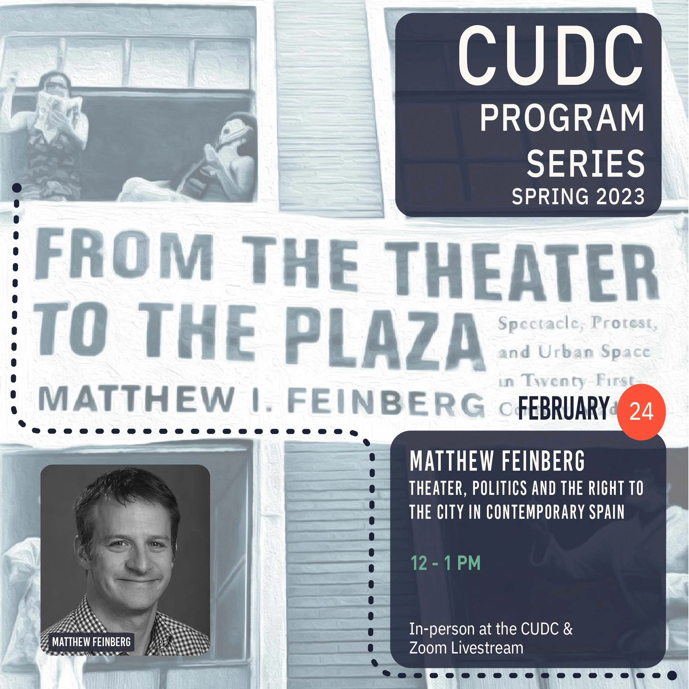 Spring Lecture Series Presents - Matthew Feinberg, Theater, Politics, and the Right to the City in Contemporary Spain 