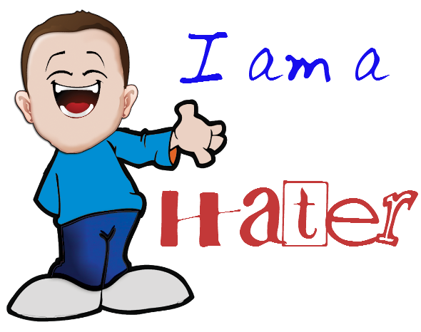 Haters despise Greatness