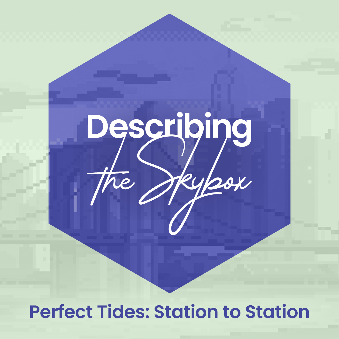 Episode 19 - Scrappy and Independent - Perfect Tides: Station to Station