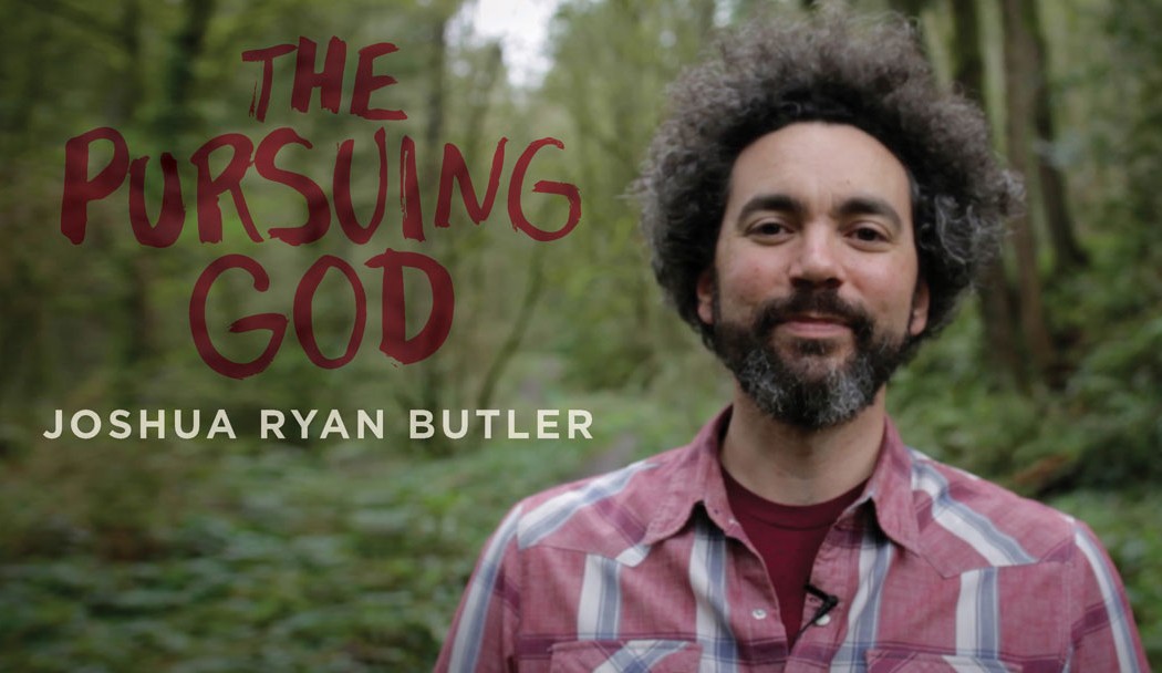 #589 - Joshua Ryan Butler - The Pursuing God