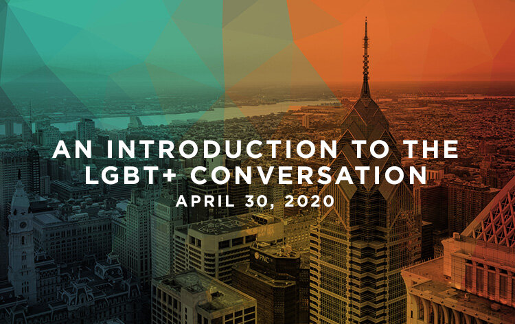 Philadelphia, PA: Intro to the LGBT+ Conversation