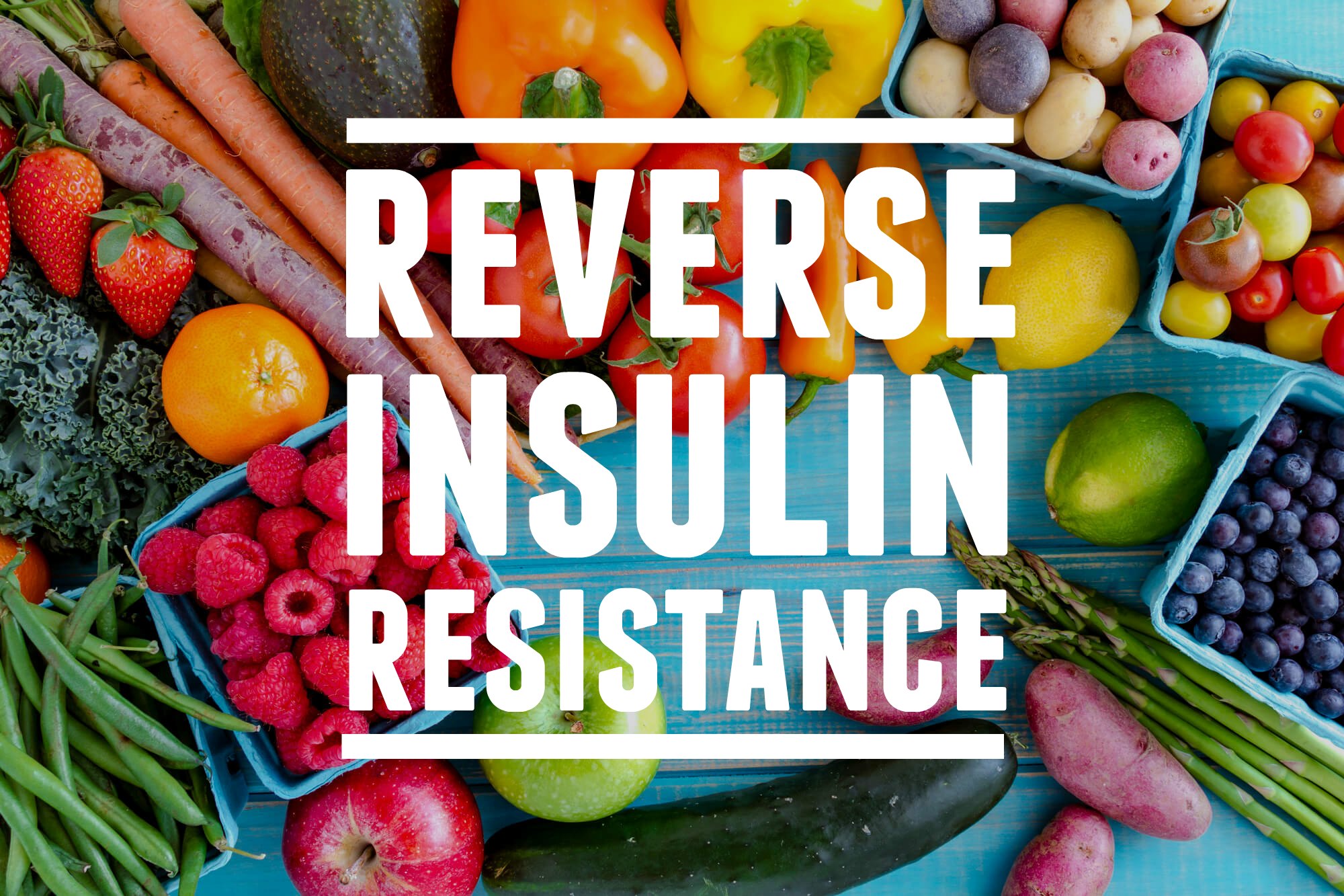 How You Reverse Insulin Resistance (and Diabetes) Rapidly with A Low ...