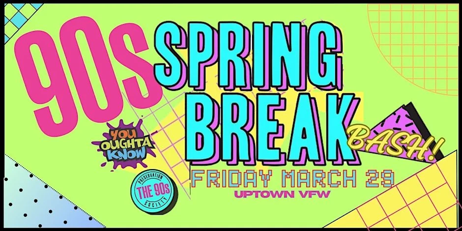 90s Spring Break Bash at the Uptown VFW