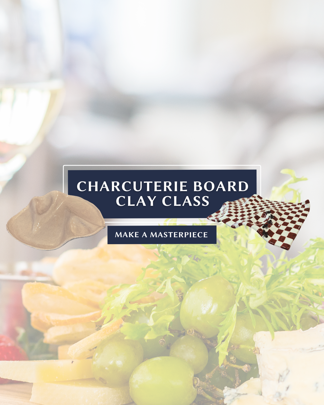 Charcuterie Clay Class (Instagram Post (45)).png (Copy) (Copy)