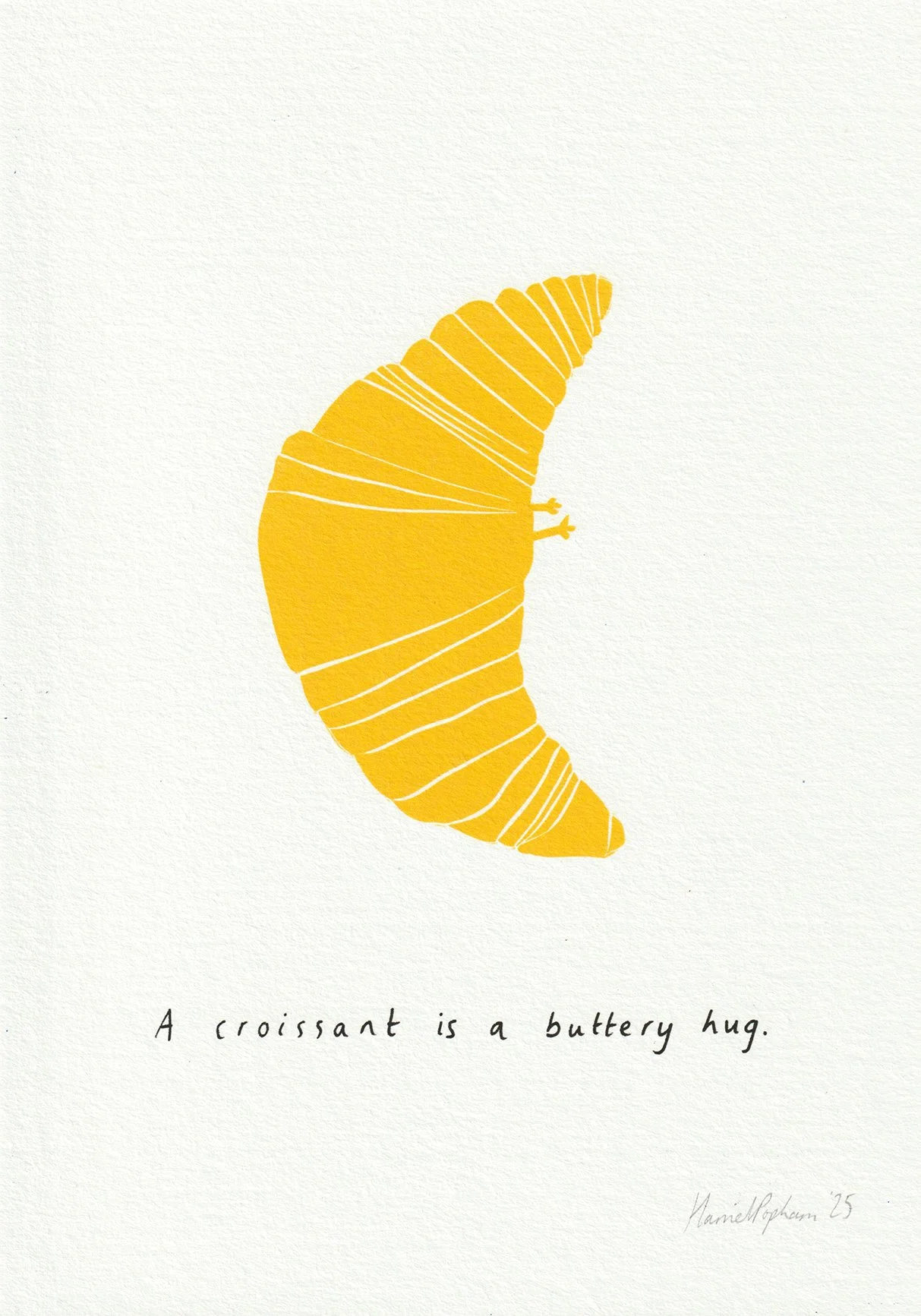 A Croissant is a Buttery Hug // A4 Giclée Print