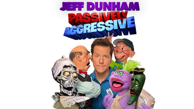 JEFF DUNHAM  PASSIVELY AGGRESSIVE TOUR