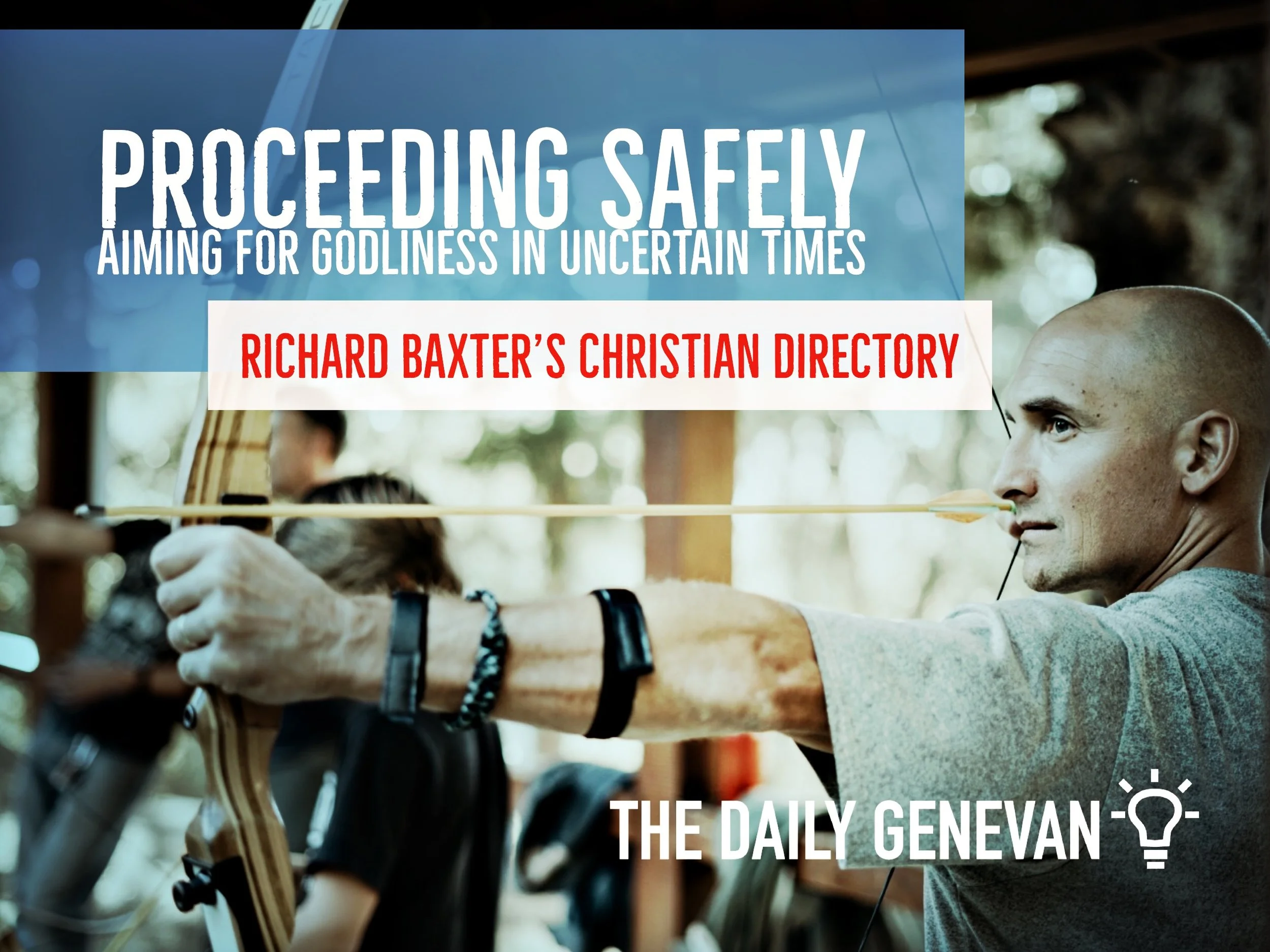 Proceeding Safely: Aiming For Godliness