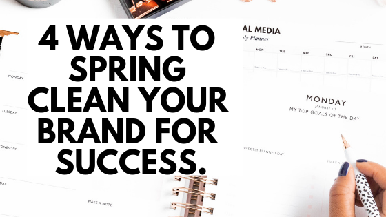 4 Ways to Spring Clean Your Brand for Success..png