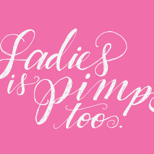 Ladiesispimpstoo.jpg