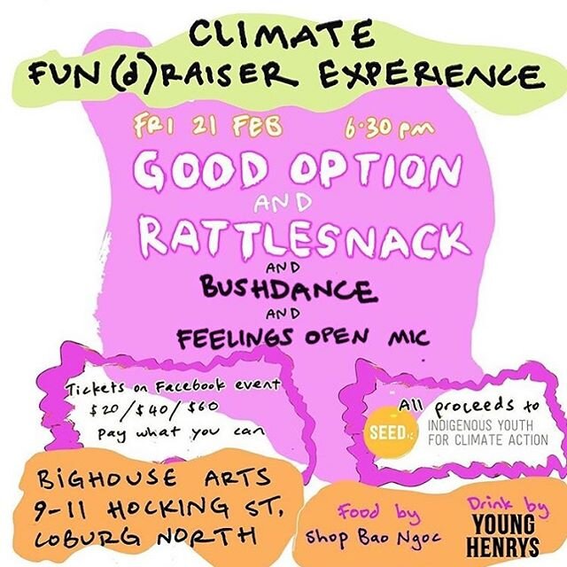 CLIMATE FUN(d) RAISER EXPERIENCE! A night like no other.  Music by GOOD OPTION (ourselves &amp; @angiemcmahon !) RATTLESNACK (@juliajacklin @nick_mckk @everyoneiscalledtom !) EARTH WORKER BUSHDANCE BAND (yes, bring your dancing shoes)  Food by @cindy