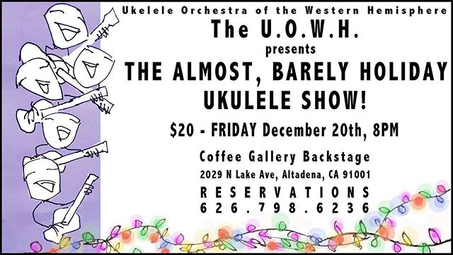 Join The Ukelele Orchestra of the Western Hemisphere for our final 2019 show at the Coffee Gallery Backstage Performance Space on Friday, December 20th at 8pm. #theuowh #coffeegallerybackstage
