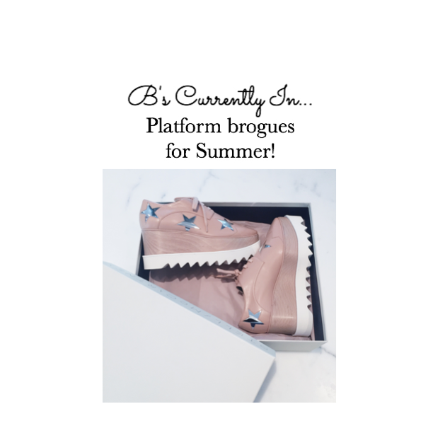 B's Currently In... Platform Brogues for Summer