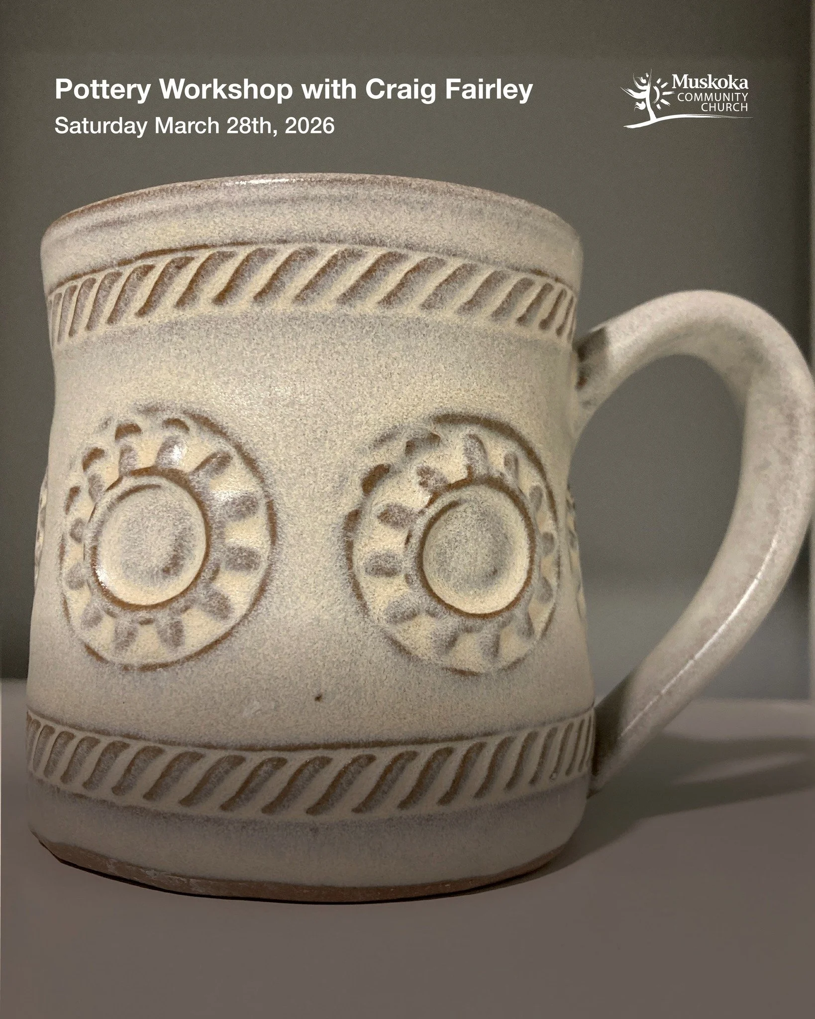 Pottery Workshop with Craig Fairley
Date: Saturday March 28th
Location: Muskoka Community Church
Time: 9 am - 12 pm
Cost: $10

Together we will explore passages in scripture that talk about pottery and see what that might say about our relationship w