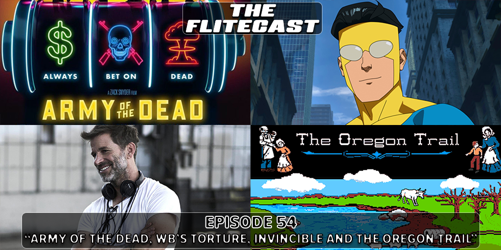 0054: Army of the Dead, WB's Torture, Invincible and The Oregon Trail