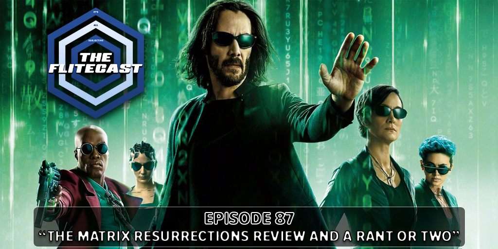 0087: The Matrix Resurrections Review And A Rant Or Two