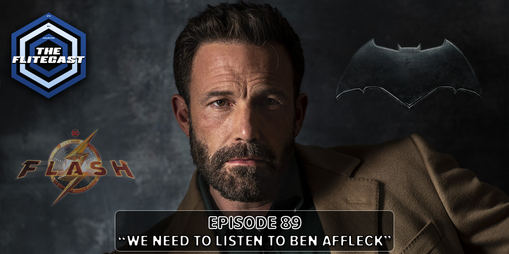 0089: We Need To Listen To Ben Affleck