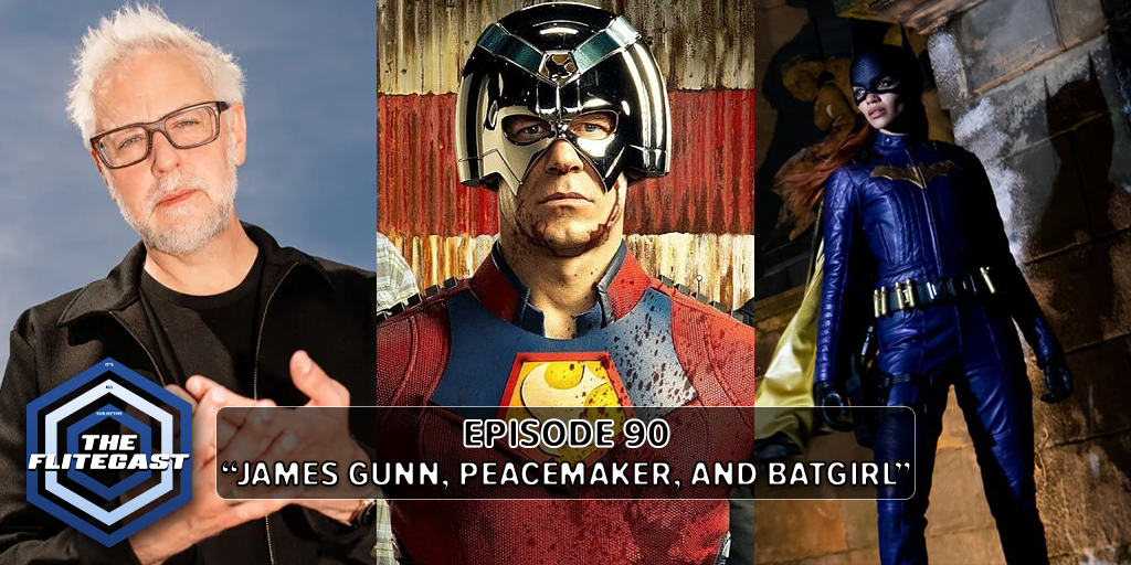 0090: James Gunn, Peacemaker, and Batgirl
