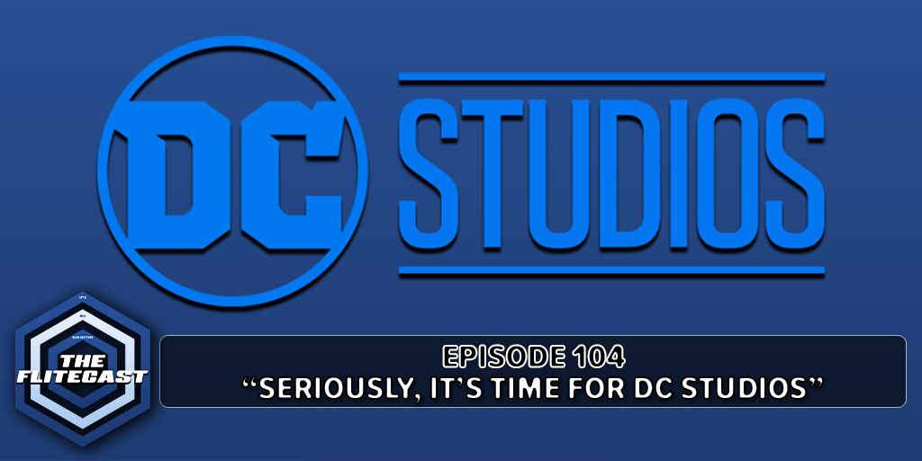 0104: Seriously, It's Time For DC Studios