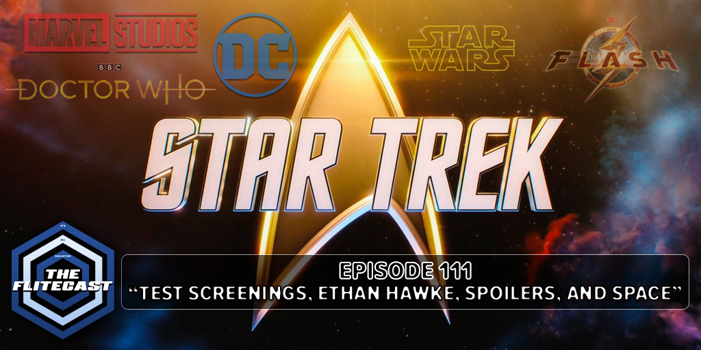 0111: Test Screenings, Ethan Hawke, Spoilers, and Space