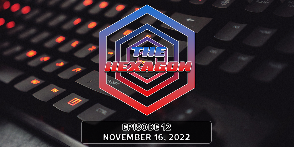 THE HEXAGON: November 16, 2022