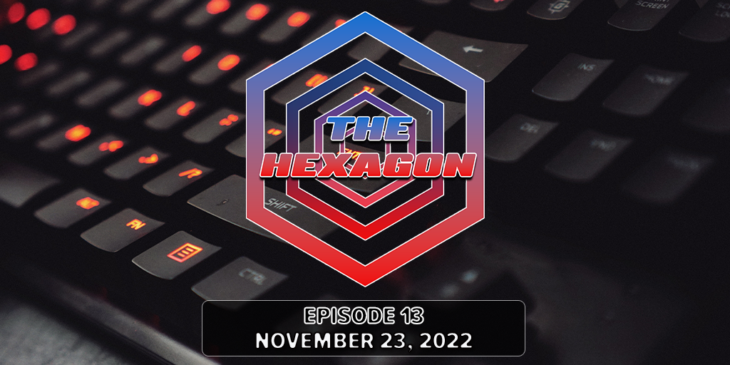 THE HEXAGON: November 23, 2022