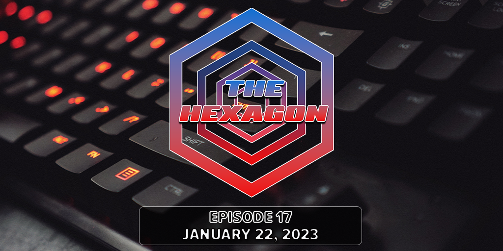 THE HEXAGON: January 22, 2023