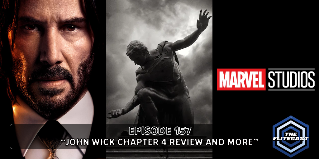 0157: John Wick Chapter 4 Review and More