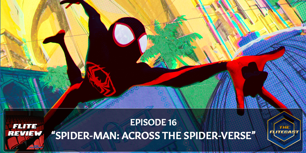 FLITE REVIEW 0016: Spider-Man: Across the Spider-Verse