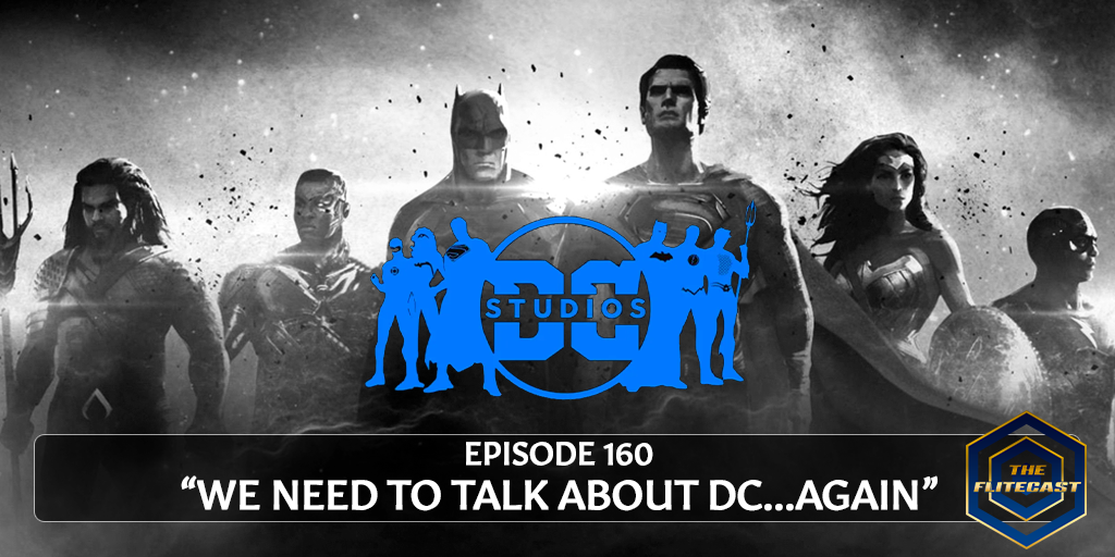 0160: We Need To Talk About DC...Again